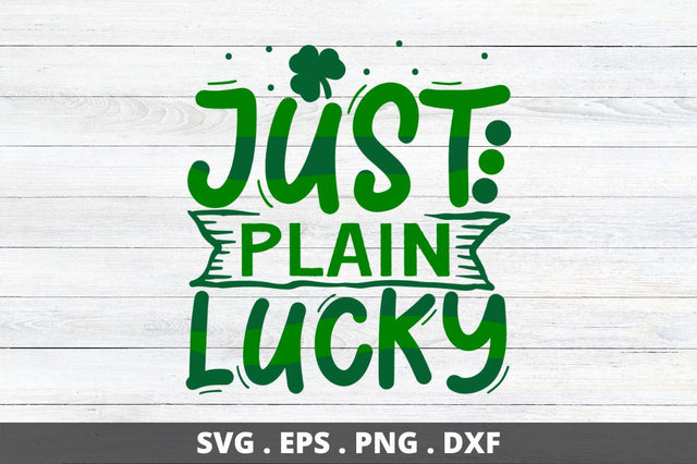 Just plain lucky SVG Designangry 