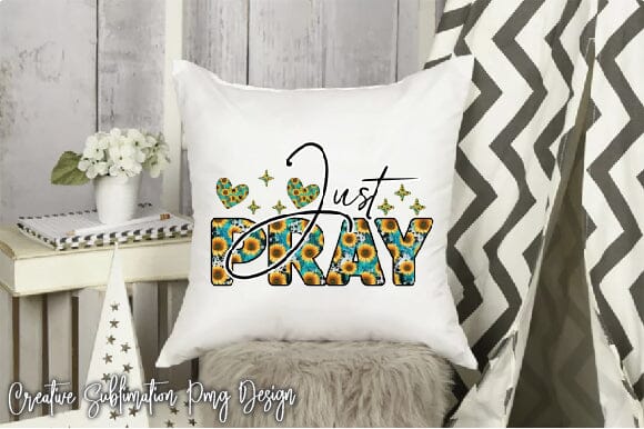 Just Pray Sublimation Creativeart88 