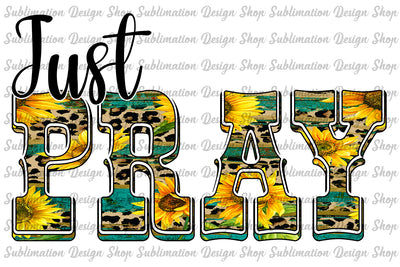 Just Pray Sublimation PNG, Sunflowers Leopard Pray Png, Sunflowers Png, , Digital Download, Sublimation Designs Downloads Sublimation SublimationDesignShop 