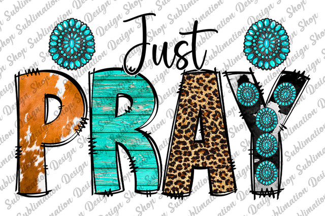 Just Pray Sublimation, Pray Png, Western Png, Western Sublimation, Cowhide Png, Leopard Png, Turquoise Gemstone Png, Country, Christian Sublimation, Jesus, Faith Sublimation SublimationDesignShop 
