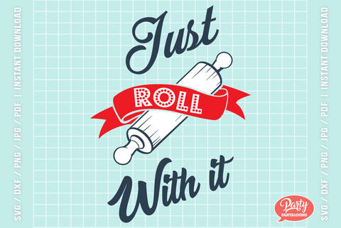 JUST ROLL WITH IT | baking, kitchen SVG SVG Partypantaloons 