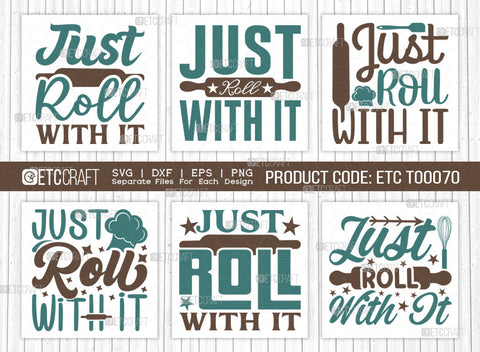 Just Roll With It SVG Bundle | Baking Svg | Cooking Mom Svg | Chef Cap Svg | Kitchen Quotes | ETC T00070 SVG ETC Craft 