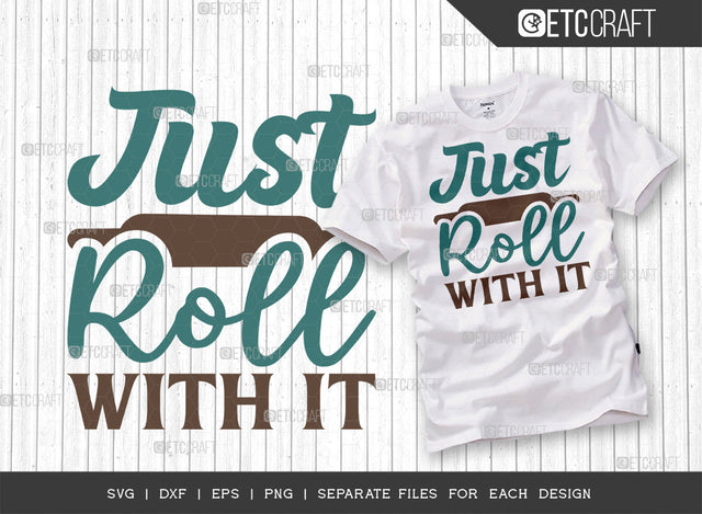 Just Roll With It SVG Cut File | Baking Svg | Cooking Mom Svg | Chef Cap Svg | Kitchen Quotes | ETC T00070 SVG ETC Craft 