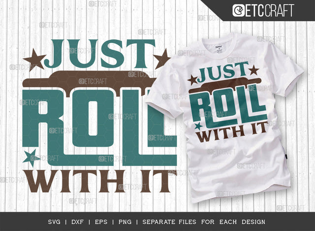 Just Roll With It SVG Cut File | Baking Svg | Cooking Mom Svg | Chef Cap Svg | Kitchen Quotes | ETC T00070 SVG ETC Craft 