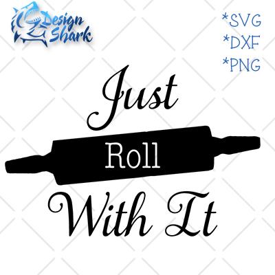 Just Roll with It SVG Design Shark 