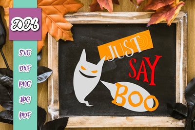 Just Say Boo Happy Halloween Sign Print and Cut SVG Digitals by Hanna 