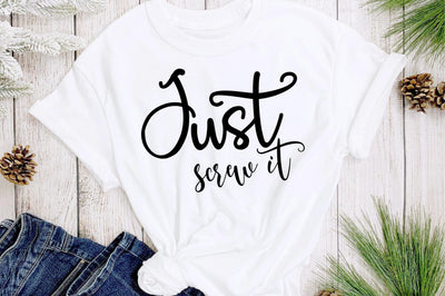 Just Screw It svg SVG orpitasn 