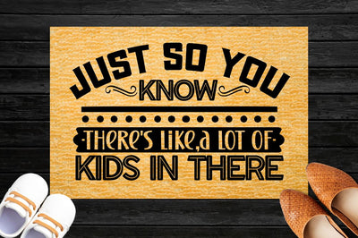 Just so you know there's like,a lot of kids in there, Doormat svg Design SVG DESIGNISTIC 