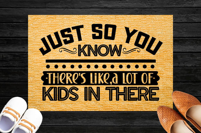 Just so you know there's like,a lot of kids in there, Doormat svg Design SVG DESIGNISTIC 