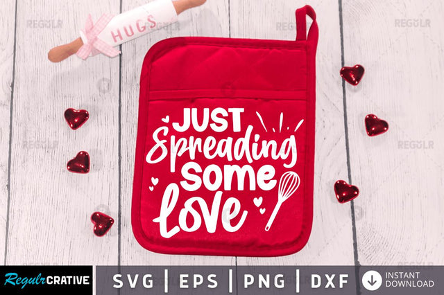 Just Spreading Some Love SVG SVG Regulrcrative 