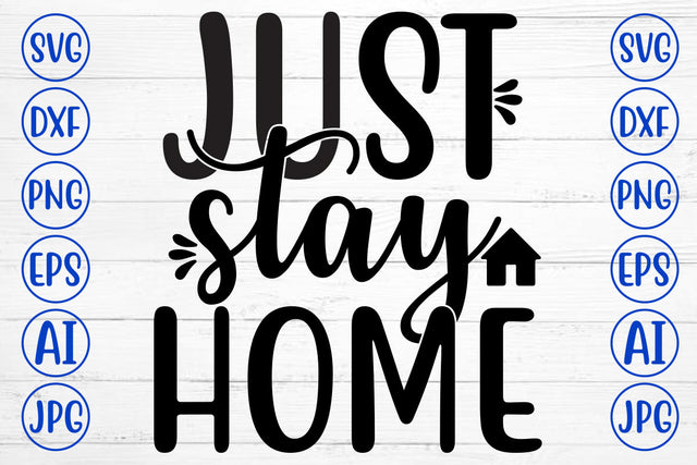 Just Stay Home SVG Cut File SVG Syaman 