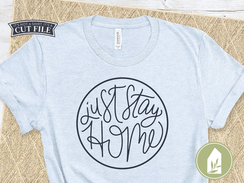 Just Stay Home SVG | Social Distancing SVG | Hand-lettered T-shirt Design SVG LilleJuniper 