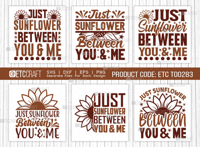 Just Sunflower Between You & Me SVG Bundle, Flower svg, Floral Svg, Summer Svg, Sunflower Svg, Sunflower Quotes, ETC T00283 SVG ETC Craft 
