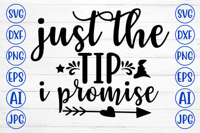 JUST THE TIP I PROMISE SVG Cut File SVG Syaman 