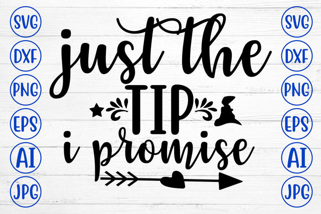 JUST THE TIP I PROMISE SVG Cut File SVG Syaman 
