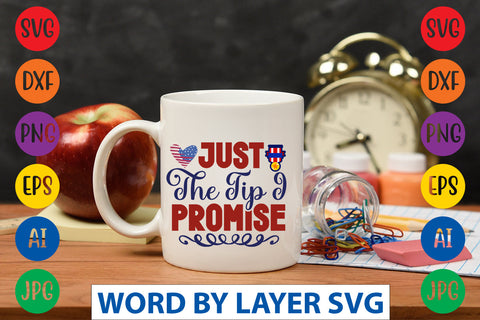 Just The Tip I Promise SVG Design SVG Rafiqul20606 