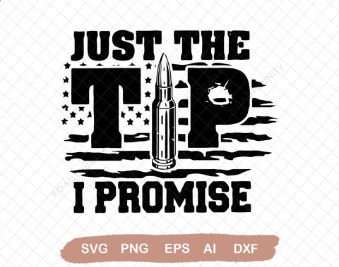 Just The Tip I Promise SVG Second Amendment Sublimation Patriotic Print Design America EPS Usa Gun Rights Heat Press SVG DiamondDesign 