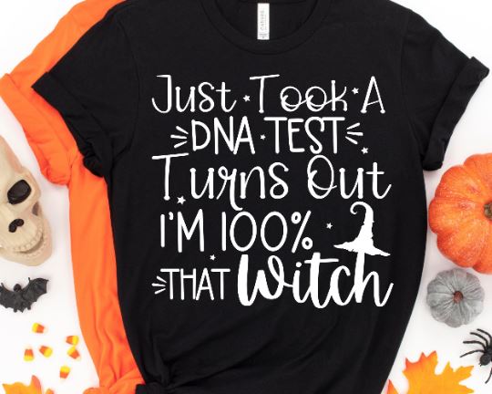 Just Took A DNA Test Turn Out I'm 100% That With SVG - Halloween SVG - Witches SVG SVG She Shed Craft Store 