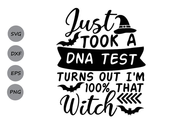 Just Took A DNA Test Turns Out I'm 100% That Witch| Halloween Witch SVG Cutting Files. SVG CosmosFineArt 