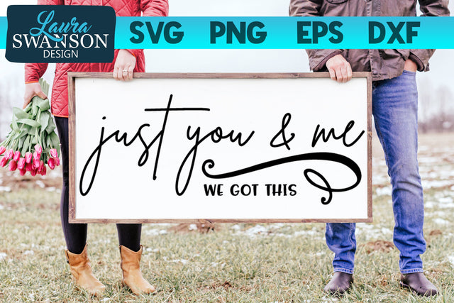 Just You and Me We Got This SVG Cut File SVG Laura Swanson Design 