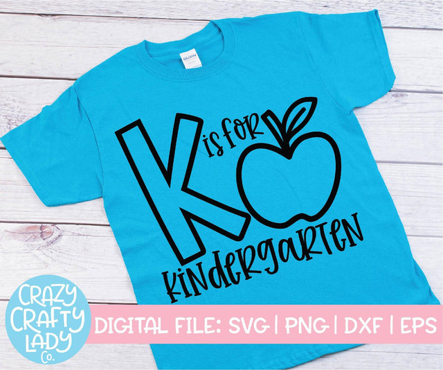 K Is for Kindergarten | Back to School SVG Cut File SVG Crazy Crafty Lady Co. 