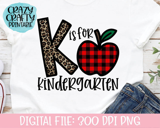K Is for Kindergarten | Teacher | School Quote PNG Printable Sublimation File Sublimation Crazy Crafty Lady Co. 