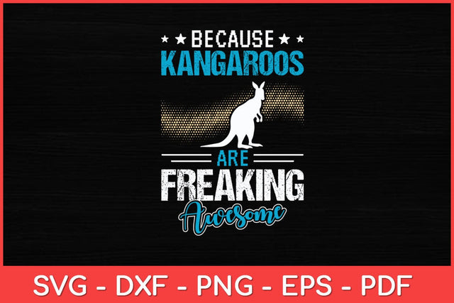 Kangaroos Are Freaking Awesome Kangaroo Lover Svg Design SVG artprintfile 