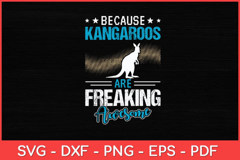 Kangaroos Are Freaking Awesome Kangaroo Lover Svg Design SVG artprintfile 