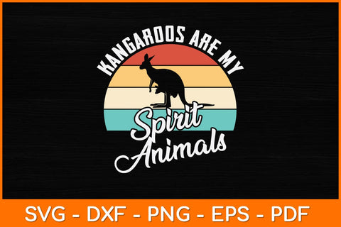 Kangaroos Are My Spirit Animals Svg Cut File SVG artprintfile 