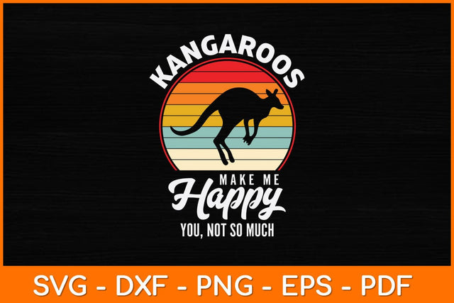 Kangaroos Make Me Happy You Not So Much Svg Cut File SVG artprintfile 
