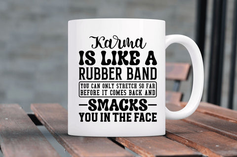 Karma is like a rubber band you can only stretch SVG SVG Regulrcrative 