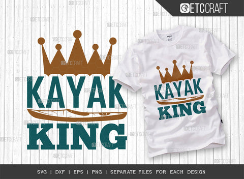 Kayak King SVG Bundle, Kayak Svg, Kayak Life Svg, Canoe Svg, Kayak Saying Svg, Lake Quotes, ETC T00295 SVG ETC Craft 