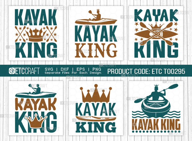 Kayak King SVG Bundle, Kayak Svg, Kayak Life Svg, Canoe Svg, Kayak Saying Svg, Lake Quotes, ETC T00295 SVG ETC Craft 