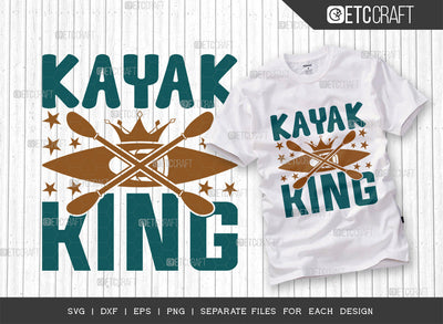 Kayak King SVG Cut File, Kayak Svg, Kayak Life Svg, Canoe Svg, Kayak Saying Svg, Lake Quotes, ETC T00295 SVG ETC Craft 
