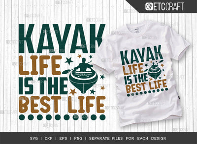 Kayak Life Is The Best Life SVG Cut File, Kayak Svg, Kayak Life Svg, Canoe Svg, Kayak Saying Svg, Lake Quotes, ETC T00294 SVG ETC Craft 