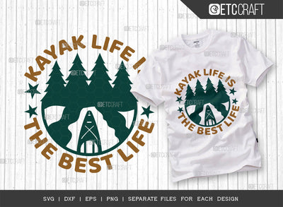 Kayak Life Is The Best Life SVG Cut File, Kayak Svg, Kayak Life Svg, Canoe Svg, Kayak Saying Svg, Lake Quotes, ETC T00294 SVG ETC Craft 