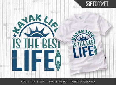 Kayak Life Is The Best Life SVG Cut File, Kayak Svg, Kayak Life Svg, Canoe Svg, Kayak Saying Svg, Lake Quotes, TG 00650 SVG ETC Craft 