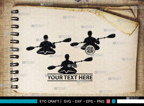 Kayak Monogram, Kayak Silhouette, Kayak SVG, Canoe Svg, Kayaker Svg, Kayaking Svg, Paddle Svg, Kayak Boat Svg, Water Sports Svg, Kayak Svg, SB00044 SVG ETC Craft 