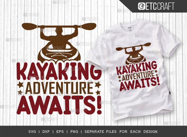 Kayaking Adventure Awaits SVG Cut File, Kayak Svg, Kayak Life Svg, Canoe Svg, Kayak Saying Svg, Lake Quotes, ETC T00304 SVG ETC Craft 