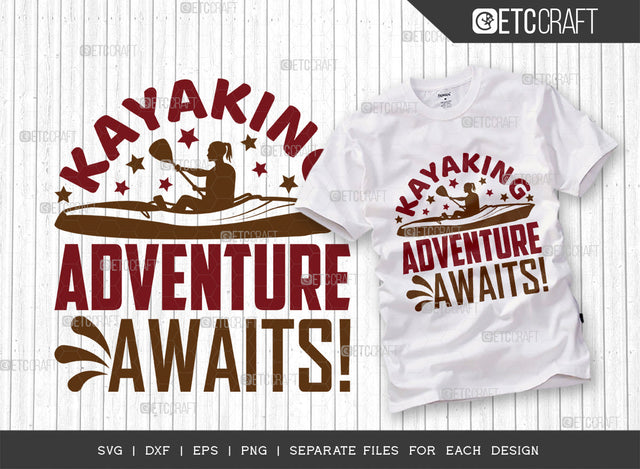 Kayaking Adventure Awaits SVG Cut File, Kayak Svg, Kayak Life Svg, Canoe Svg, Kayak Saying Svg, Lake Quotes, ETC T00304 SVG ETC Craft 