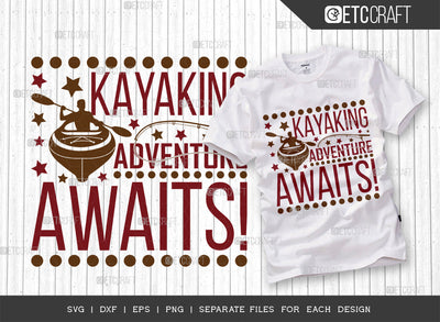 Kayaking Adventure Awaits SVG Cut File, Kayak Svg, Kayak Life Svg, Canoe Svg, Kayak Saying Svg, Lake Quotes, ETC T00304 SVG ETC Craft 
