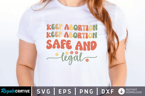 Keep abortion safe and legal SVG SVG Regulrcrative 