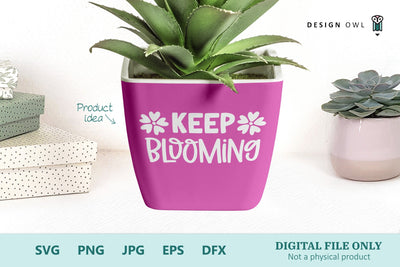 Keep Blooming - Plant Pot SVG file SVG Design Owl 