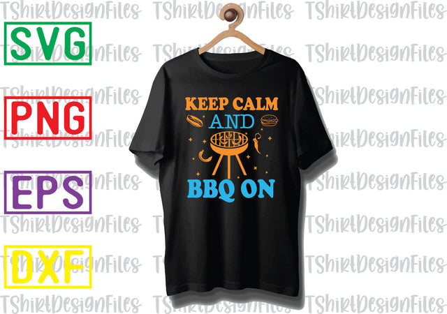 Keep Calm and BBQ On Svg, Barbecue Quotes Svg, BBQ Svg, Grill Svg, BBQ Timer Svg, Grill Master Svg, Png, Eps, Dxf Files SVG DesignTShirt 