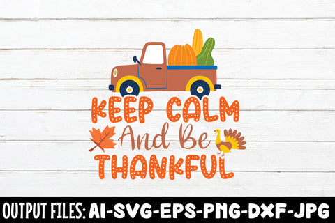 Keep Calm And Be Thankful, SVG Design SVG Rafiqul20606 