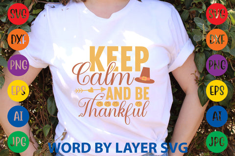 Keep Calm And Be Thankful, Thanksgiving SVG SVG Rafiqul20606 