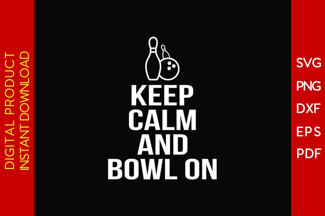 Keep Calm And Bowl On SVG PNG PDF Cut File SVG Creativedesigntee 