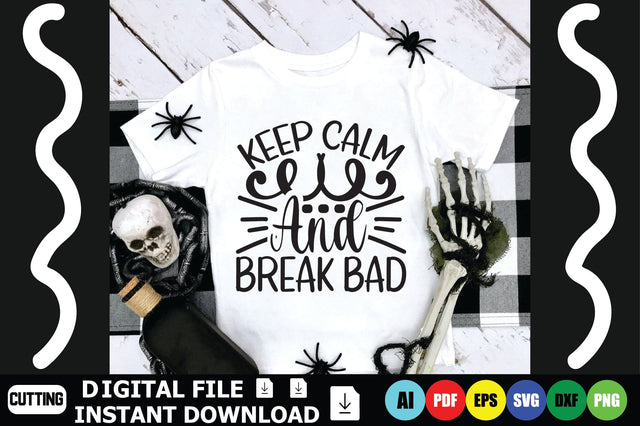 Keep Calm And Break Bad SVG Shahin alam 