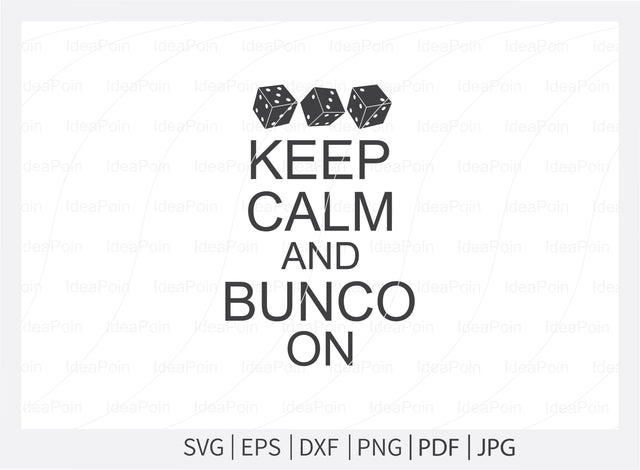 Keep Calm And Bunco On SVG File,Gambling SVG,Casino SVG,Bunco svg -VectorArt Commercial/Personal Use- For Cricut,Silhouette,Cameo,Vinyl Cut SVG Dinvect 