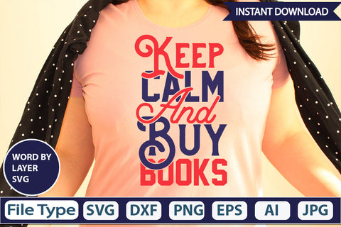 Keep Calm And Buy Books SVG Cut File SVG DesignPlante 503 